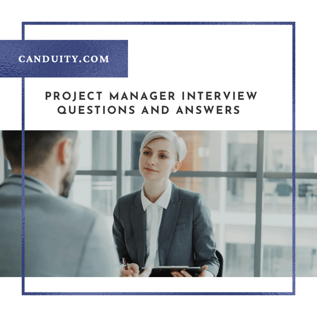 Project Manager Interview Questions (With Sample&nbsp;Answers)